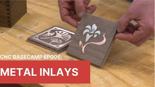 CNC Basecamp Ep006 Metal Inlays [upl. by Cowan]