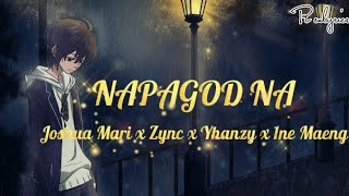 NAPAGOD NA Joshua Mari x Zync x Yhanzy x 1ne Maeng Wlyrics [upl. by Ok]