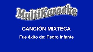 Canción Mixteca  Multikaraoke  Fue Éxito de Pedro Infante [upl. by Anivla]