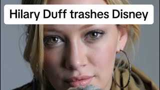 Hilary Duff trashes Disney [upl. by Gusta476]