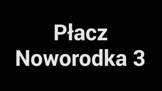 Płacz Noworodka 3 Efekt Dźwiękowy [upl. by Alahc]