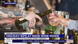 Wine Wednesday Holiday sips return at Indie Wine Mixer [upl. by Cired]