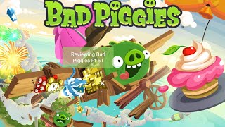 Reviewing Bad Piggies Pt 61 [upl. by Trula992]