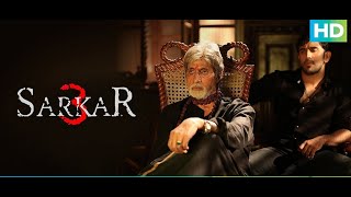 Sarkar 3  Best Dialogue Scenes  Amitabh Bachchan Jackie Amit Sadh Yami Gautam amp Manoj [upl. by Fleurette]