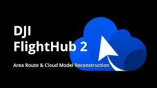 DJI FlightHub 2 Area Route amp Cloud Model Reconstruction [upl. by Gnuj]