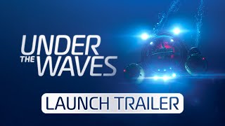 Under the Waves  Launch Trailer [upl. by Bollay]