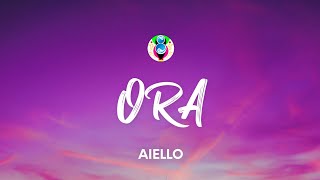 AIELLO  ORA TestoLyrics [upl. by Eniahpets]