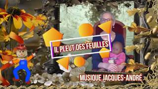 il pleut des feuilles  comptine dautomne  musique JacquesAndré paroles AMarie Chapouton [upl. by Ayom]