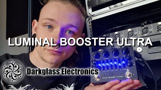 Darkglass Electronics LUMINAL BOOSTER ULTRA DEMO  Info  Thomas OMalley [upl. by Mohun]