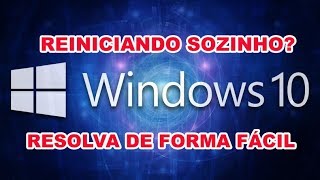 Windows 10 Reiniciando Sozinho Resolva de Forma Simples [upl. by Htebirol]