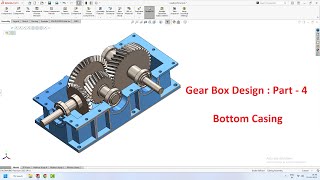 Gearbox Design  Part 4  Design of Bottom Casing solidworks [upl. by Sower]