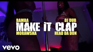 Bamba  Make It Clap ft Dj dub Morawsha Head The Don [upl. by Epillihp]