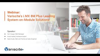 Webinar Variscites iMX 8M Plus Leading SystemonModule Solutions [upl. by Raddie]