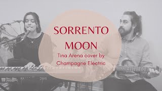 Sorrento Moon Tina Arena  cover by Champagne Electric [upl. by Irra]