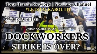 Dockworkers strike suspended  62 pay raise agreement amp more  Job amp fair pay  LETSTALKABOUTIT [upl. by Compton]