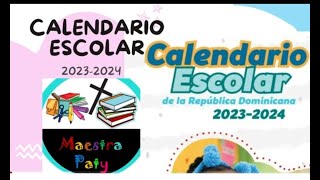 CALENDARIO ESCOLAR 20232024 MINISTERIO DE EDUCACION DE LA REPUBLICA DOMINICANA [upl. by Atsuj]