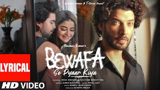 Bewafa Se Pyaar Kiya Lyrical Payal Dev Jubin N  Riva Gautam Manoj M  Donati Media  Bhushan K [upl. by Jessamine]