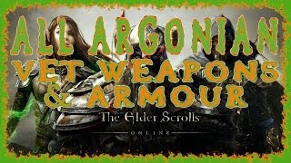 Elder Scrolls Online  All Argonian Veteran Weapons amp Armour  Light Medium Heavy  Melee Bow Staff [upl. by Htyderem]