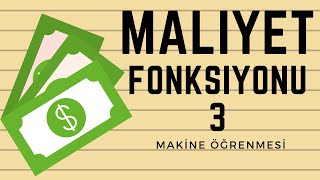 MALİYET FONKSİYONU 3 COST FUNCTION 3  MAKİNE ÖĞRENMESİNE GİRİŞ DERS  8 [upl. by Ishmul]