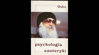 Psychologia ezoteryki OSHO AUDIOBOOK CAŁOŚĆ PO POLSKU LEKTOR [upl. by Fabiola695]