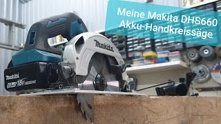 Makita 18V AkkuHandkreissäge DHS660 ProdukttestVorstellung Vergl DSS501 DHS710 DHS680 [upl. by Akerdna]