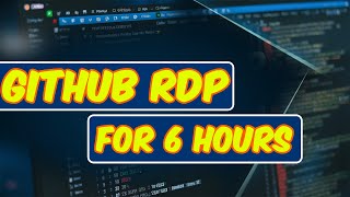 How To Create GitHub RDP for 6 Hours  Windows RDP Tutorial [upl. by Stouffer]