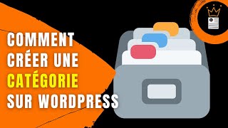 Comment Créer une Catégorie WordPress et lassocier à un article [upl. by Blum]