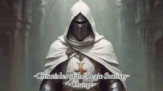 Chronicles of the Legio SacristyChangeGod Loves you😁 [upl. by Ellicott]