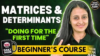 MATRICES AND DETERMINANTS BEGINNERS COURSE JEE 2025  2026 FULL PREP FROM BASICS  NEHA AGRAWAL [upl. by Anelegna]