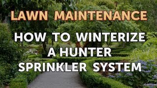 How to Winterize a Hunter Sprinkler System [upl. by Kleper]