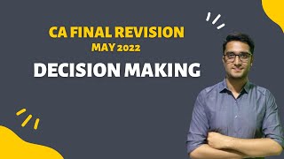 CA FINAL SCMPE Revision Decision Making Chapter 5 for May 22  Nov 22 [upl. by Michon]