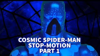 COSMIC SPIDERMAN STOPMOTION PART 1 [upl. by Tteragram]