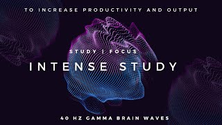 Intense Study  40Hz Gamma Binaural Beats to Increase Productivity and Focus [upl. by Nylesor627]