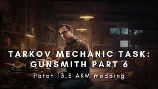 Tarkov Mechanci Task Gunsmith part 6 [upl. by Lorrimor907]