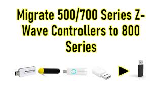 Migrate 500700 ZWave Controllers to the ZST39 800 Series Controller [upl. by Aneetsirhc]