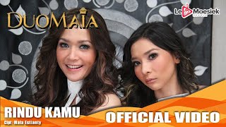 Duo Maia  Rindu Kamu Official Music Video [upl. by Dupuis17]