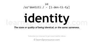 Pronunciation of Identity  Definition of Identity [upl. by Grinnell247]