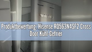 Produktbewertung Hisense RQ563N4SF2 Cross Door KühlGefrierkombination NoFrostPlus InverterKompr [upl. by Creath]