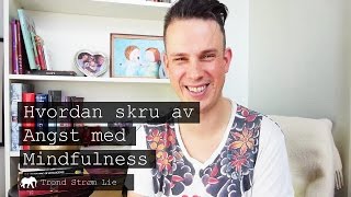 Hvordan bli kvitt angst med mindfulness [upl. by Arnon]