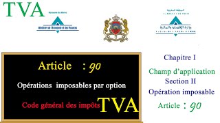 ARTICLE 90  Opération imposables par option de la taxe sur la valeur ajoutée [upl. by Bowrah]