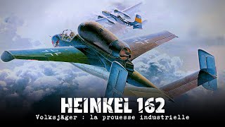 He 162 quotVolksjägerquot  LA PROUESSE INDUSTRIELLE  Documentaire [upl. by Ahsikal]