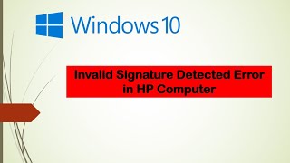 Invalid Signature Detected Error in HP Computer [upl. by Llennahs]