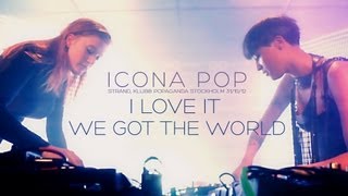 Icona Pop  I Love It  We Got The World  live at Strand Stockholm [upl. by Zela898]