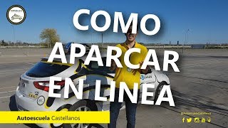 COMO APARCAR en LINEA La autoescuela que va conmigo Ciudad Real [upl. by Zink117]