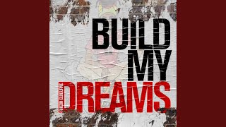 Build My Dreams [upl. by Lertram]