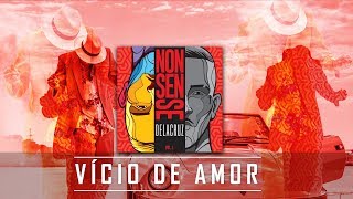 4  Delacruz  Vício de amor ft Luccas Carlos Nonsense  Vol 1 [upl. by Nilyarg856]