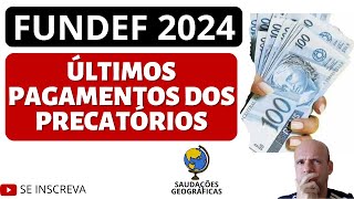 PAGAMENTO DA ÚLTIMA PARCELA DOS PRECATÓRIOS DO FUNDEF 2024 PARA VÁRIOS ESTADOS DO BRASIL [upl. by Nanerb749]