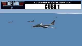 Top Gun Fire at Will  Cuba 1 [upl. by Marciano813]