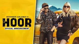 Devender Ahlawat  Hoor Official Video Announcement  Rude Haryanvi [upl. by Skipper]