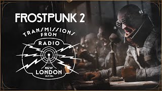 Frostpunk 2  Transmission from New London  Day 2 [upl. by Lahpos]